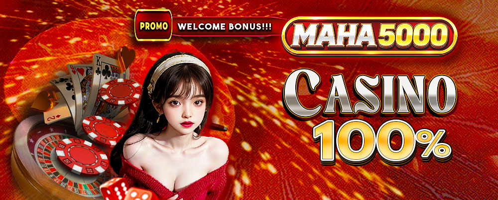 MAHA5000 BONUS KASINO 100%